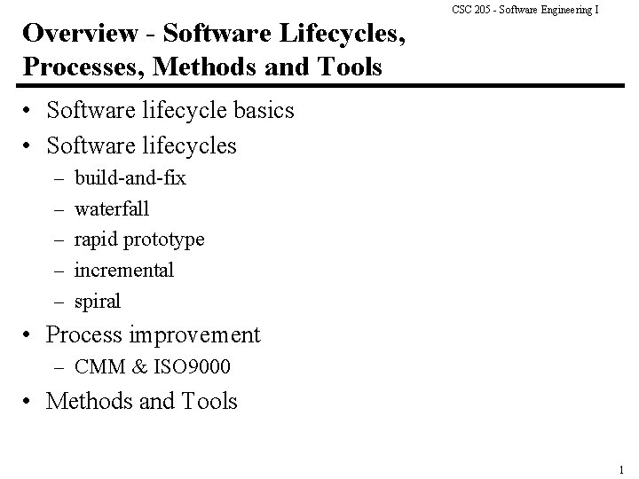 CSC 205 - Software Engineering I Overview - Software Lifecycles, Processes, Methods and Tools