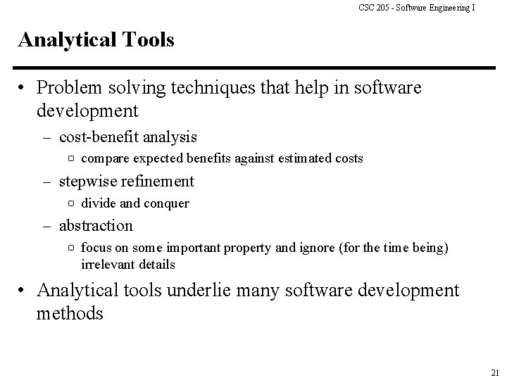 CSC 205 - Software Engineering I Analytical Tools • Problem solving techniques that help