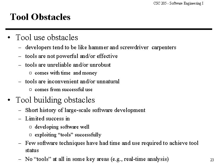 CSC 205 - Software Engineering I Tool Obstacles • Tool use obstacles – developers