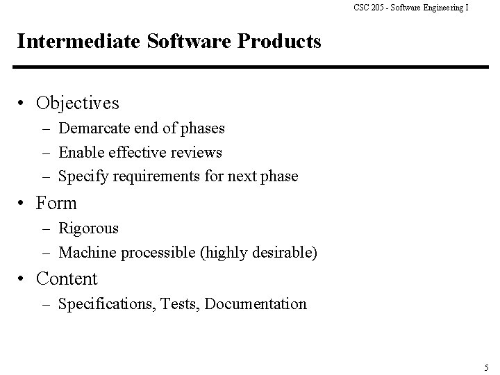 CSC 205 - Software Engineering I Intermediate Software Products • Objectives – Demarcate end