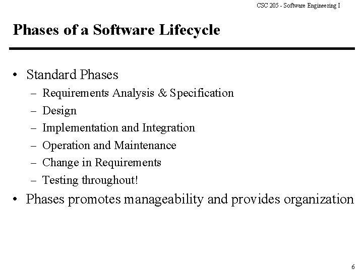 CSC 205 - Software Engineering I Phases of a Software Lifecycle • Standard Phases