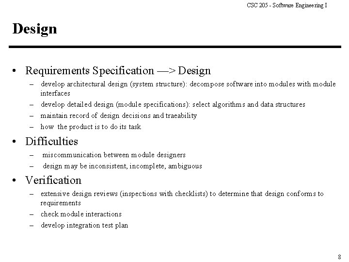 CSC 205 - Software Engineering I Design • Requirements Specification —> Design develop architectural