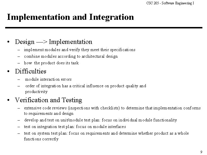 CSC 205 - Software Engineering I Implementation and Integration • Design —> Implementation implement