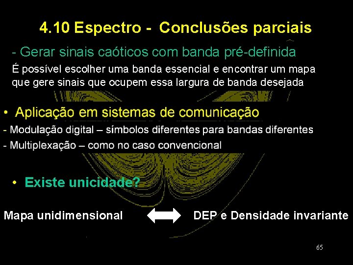 4. 10 Espectro - Conclusões parciais - Gerar sinais caóticos com banda pré-definida É