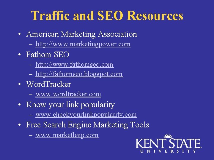 Traffic and SEO Resources • American Marketing Association – http: //www. marketingpower. com •