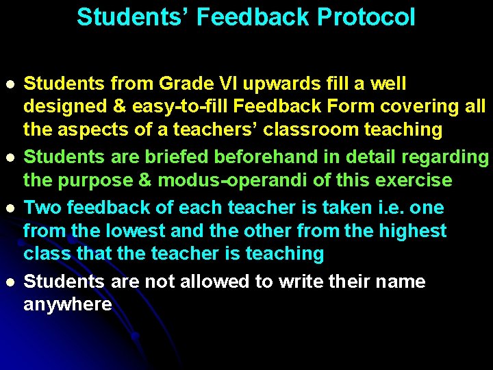 Students’ Feedback Protocol l l Students from Grade VI upwards fill a well designed