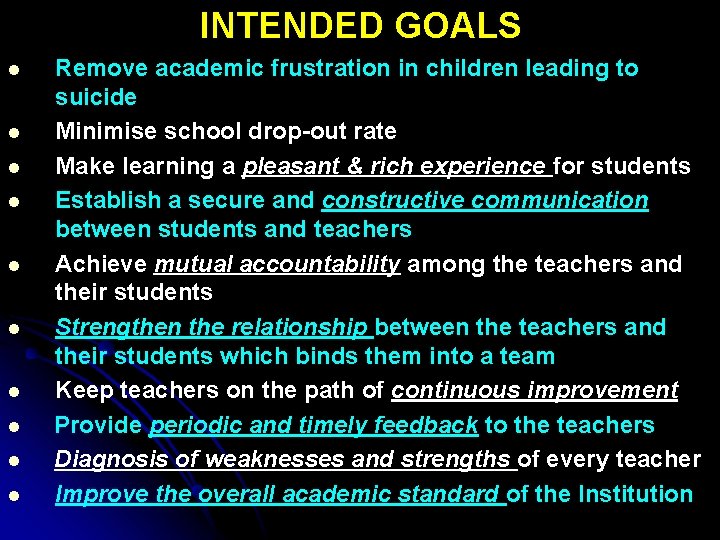 INTENDED GOALS l l l l l Remove academic frustration in children leading to