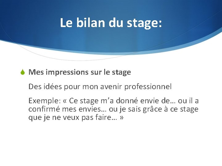 Le bilan du stage: S Mes impressions sur le stage Des idées pour mon