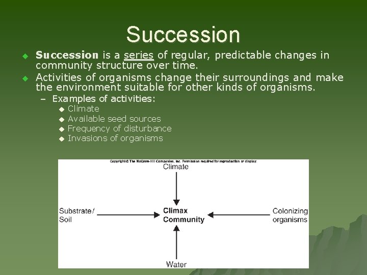 Succession u u Succession is a series of regular, predictable changes in community structure