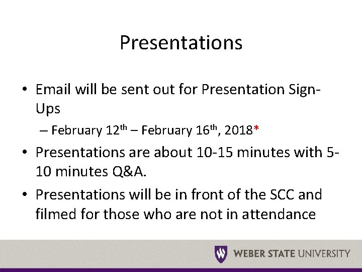 Presentations • Email will be sent out for Presentation Sign. Ups – February 12