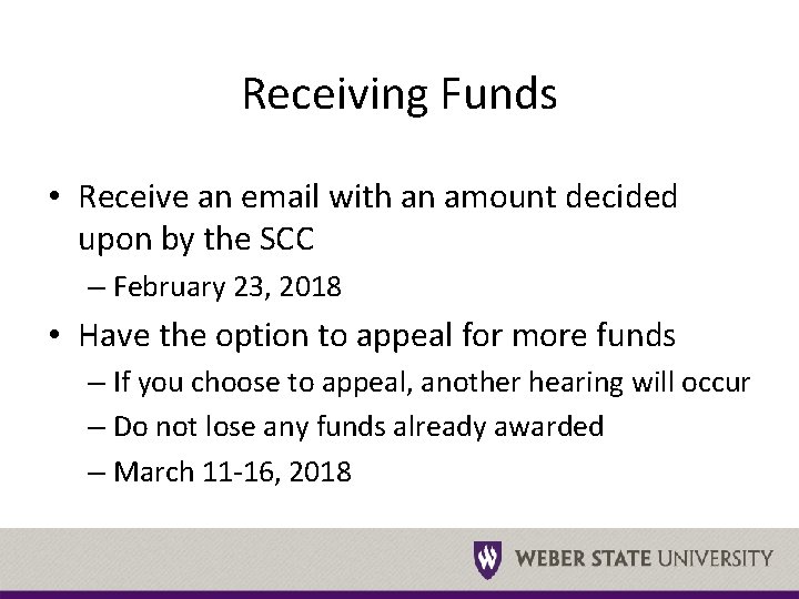 Receiving Funds • Receive an email with an amount decided upon by the SCC