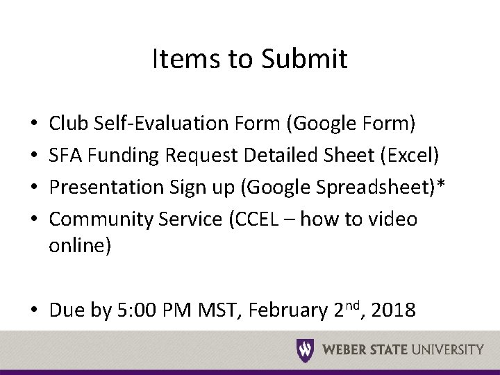 Items to Submit • • Club Self-Evaluation Form (Google Form) SFA Funding Request Detailed