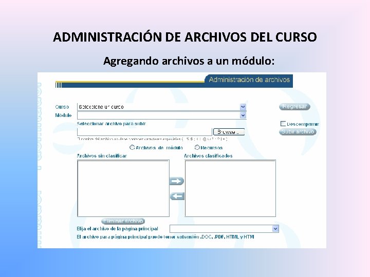 ADMINISTRACIÓN DE ARCHIVOS DEL CURSO Agregando archivos a un módulo: 