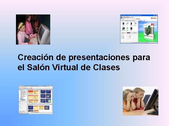 Creación de presentaciones para el Salón Virtual de Clases 