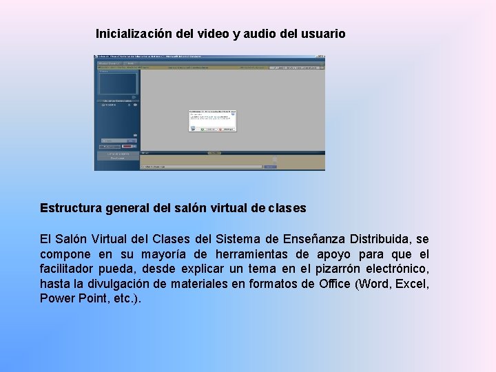 Inicialización del video y audio del usuario Estructura general del salón virtual de clases