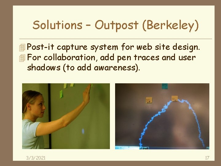 Solutions – Outpost (Berkeley) 4 Post-it capture system for web site design. 4 For