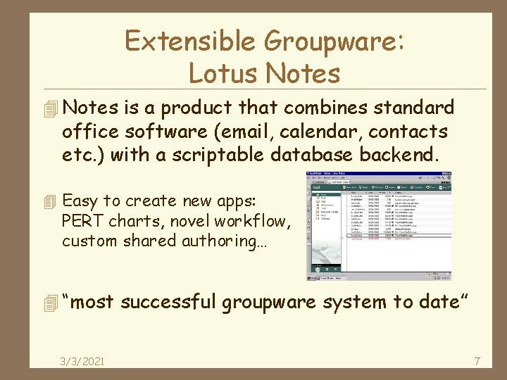 Extensible Groupware: Lotus Notes 4 Notes is a product that combines standard office software