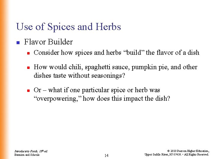 Use of Spices and Herbs n Flavor Builder n n n Consider how spices