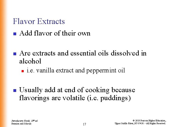 Flavor Extracts n n Add flavor of their own Are extracts and essential oils