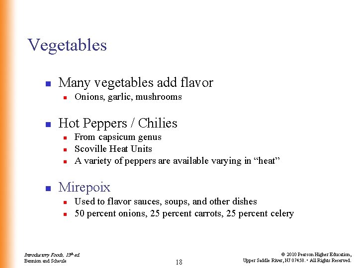 Vegetables n Many vegetables add flavor n n Hot Peppers / Chilies n n