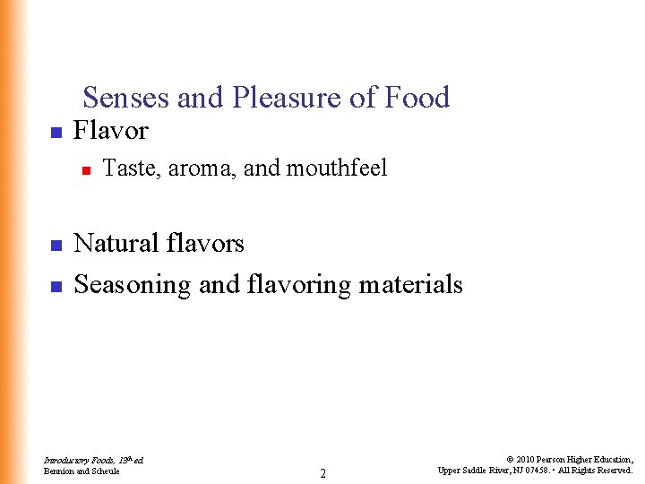 Senses and Pleasure of Food n Flavor n n n Taste, aroma, and mouthfeel