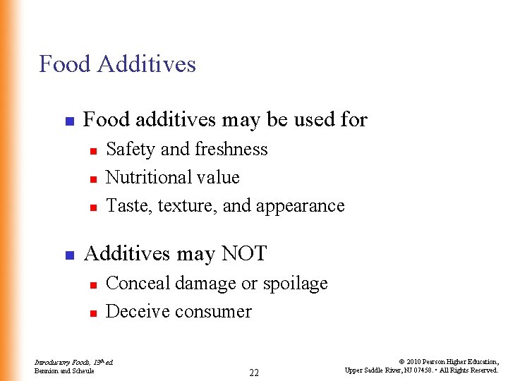 Food Additives n Food additives may be used for n n Safety and freshness