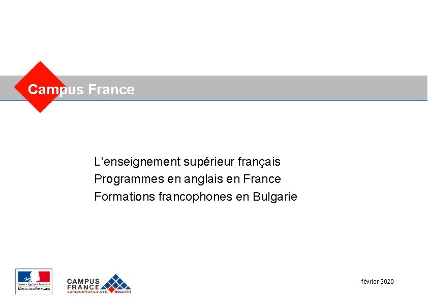 Campus France L’enseignement supérieur français Programmes en anglais en France Formations francophones en Bulgarie