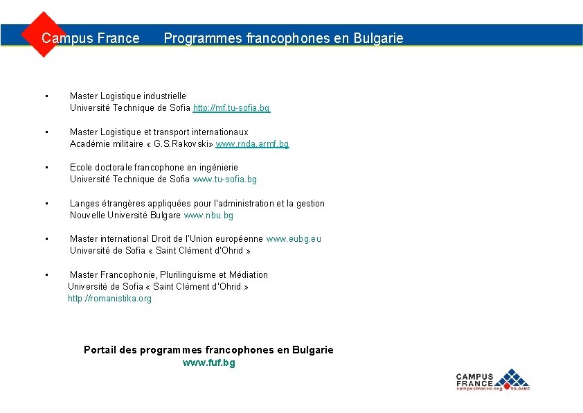  Campus France Programmes francophones en Bulgarie • Master Logistique industrielle Université Technique de