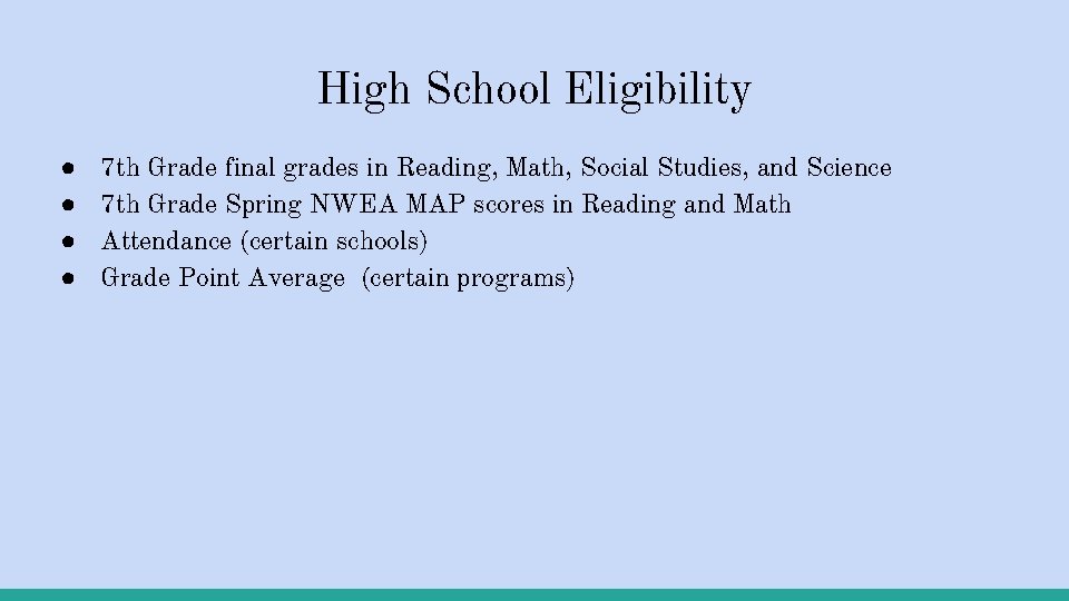 High School Eligibility ● ● 7 th Grade final grades in Reading, Math, Social
