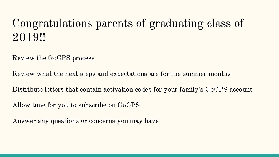 Congratulations parents of graduating class of 2019!! Review the Go. CPS process Review what