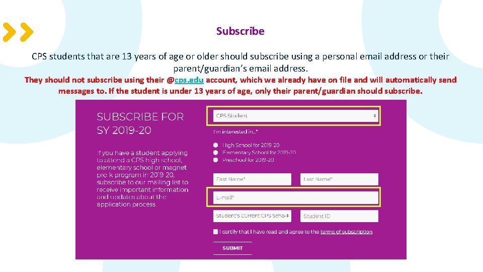 Subscribe CPS students that are 13 years of age or older should subscribe using