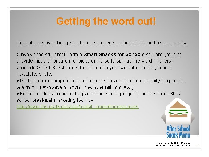Getting the word out! Promote positive change to students, parents, school staff and the