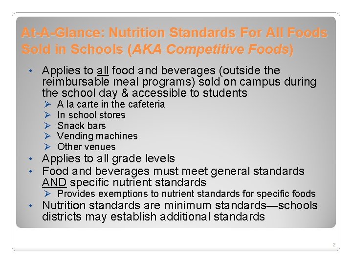 At-A-Glance: Nutrition Standards For All Foods Sold in Schools (AKA Competitive Foods) • Applies