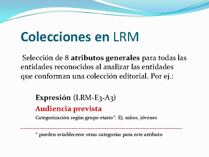 Colecciones en LRM Selección de 8 atributos generales para todas las entidades reconocidos al