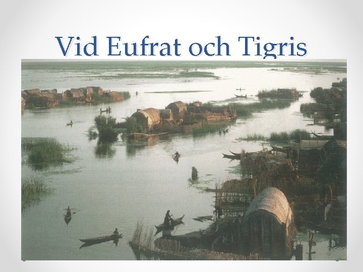 Vid Eufrat och Tigris Vid Eufrat och Tigris