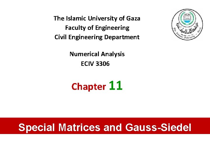The Islamic University of Gaza Faculty of Engineering Civil Engineering Department Numerical Analysis ECIV