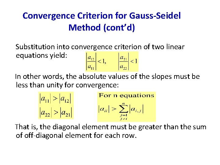 Convergence Criterion for Gauss-Seidel Method (cont’d) Substitution into convergence criterion of two linear equations
