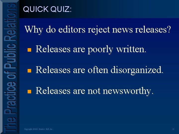 QUICK QUIZ: Why do editors reject news releases? n Releases are poorly written. n