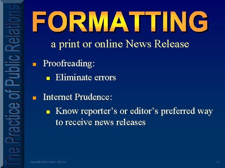 a print or online News Release n n Proofreading: n Eliminate errors Internet Prudence: