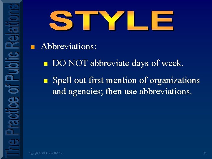 n Abbreviations: n n DO NOT abbreviate days of week. Spell out first mention