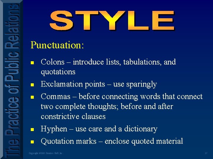 Punctuation: n n n Colons – introduce lists, tabulations, and quotations Exclamation points –