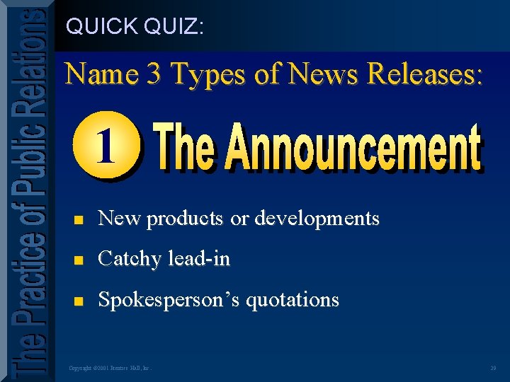 QUICK QUIZ: Name 3 Types of News Releases: 1 n New products or developments