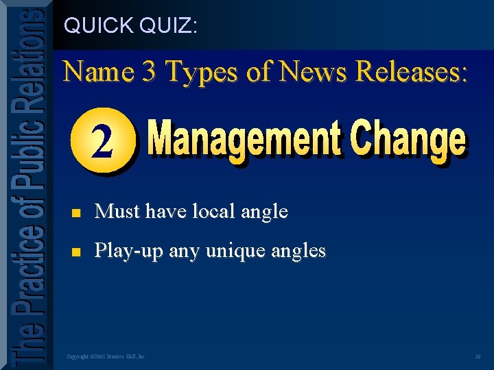 QUICK QUIZ: Name 3 Types of News Releases: 2 n Must have local angle