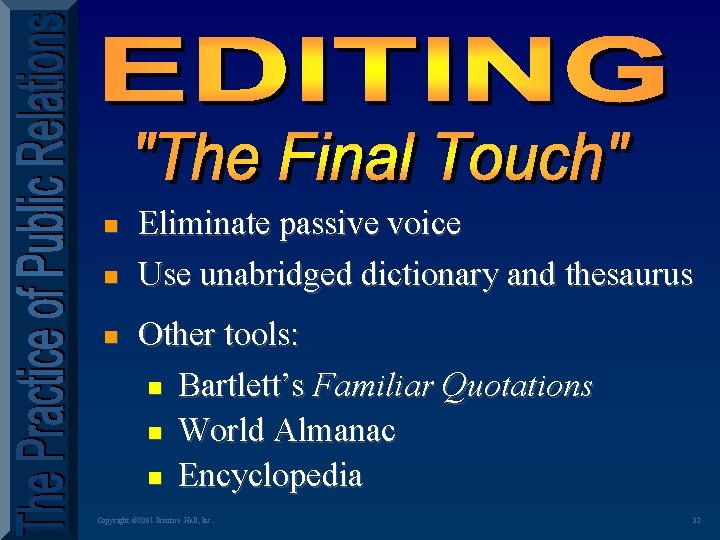 n n n Eliminate passive voice Use unabridged dictionary and thesaurus Other tools: n