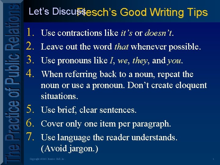 Let’s Discuss Flesch’s Good Writing Tips 1. 2. 3. 4. 5. 6. 7. Use