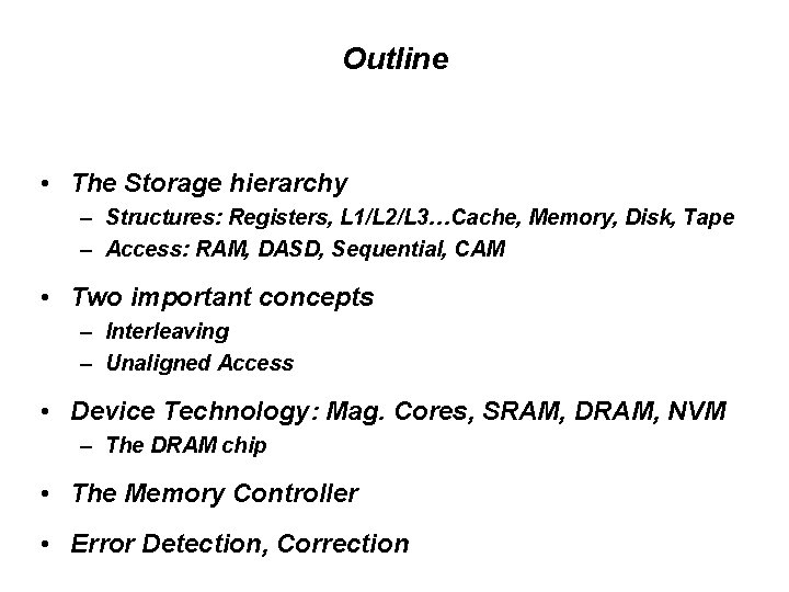 Outline • The Storage hierarchy – Structures: Registers, L 1/L 2/L 3…Cache, Memory, Disk, Outline • The Storage hierarchy – Structures: Registers, L 1/L 2/L 3…Cache, Memory, Disk,