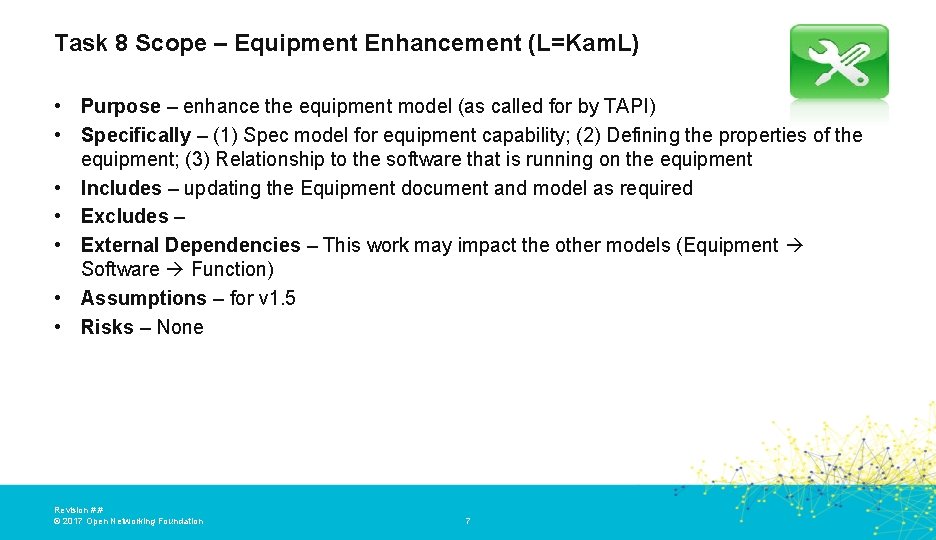 Task 8 Scope – Equipment Enhancement (L=Kam. L) • Purpose – enhance the equipment Task 8 Scope – Equipment Enhancement (L=Kam. L) • Purpose – enhance the equipment