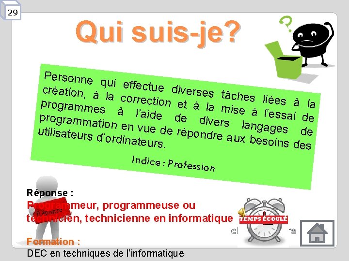 29 Qui suis-je? Personne qui effectu e diverses création, à tâches lié la correct