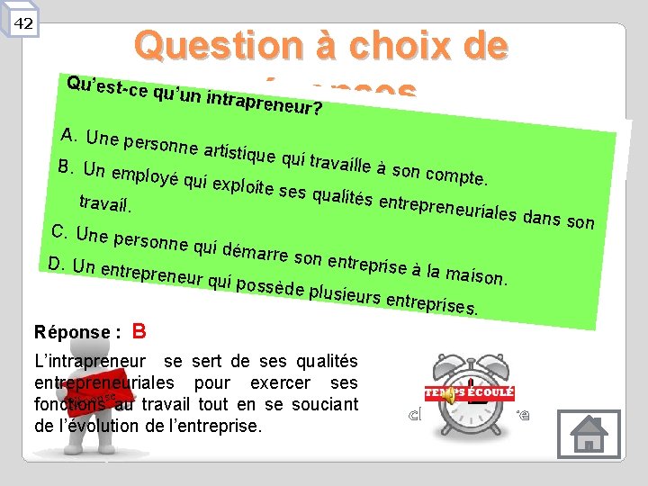 42 Question à choix de Qu’est-ce qu’un intraréponses preneur? A. Une per sonne artis