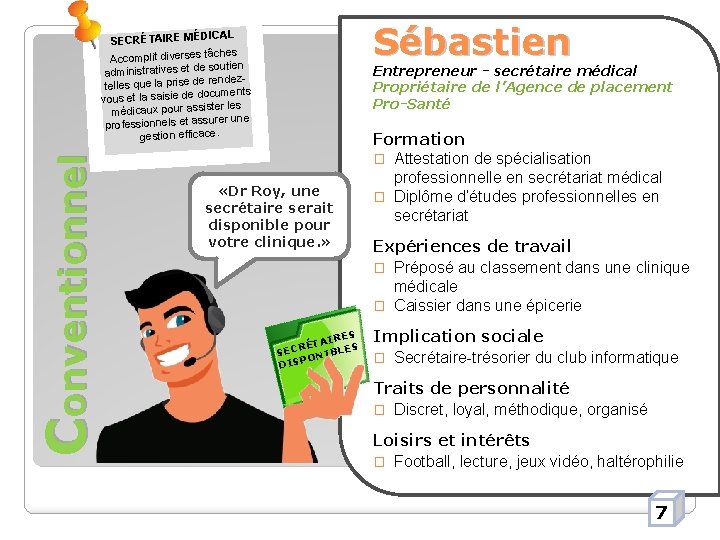 Sébastien Conventionnel ICAL SECRÉTAIRE MÉD ches Accomplit diverses tâ soutien administratives et de rendeztelles